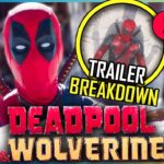 DEADPOOL & WOLVERINE Trailer Breakdown REACTION | Easter Eggs, Plot Details, TVA, Villain, X-men