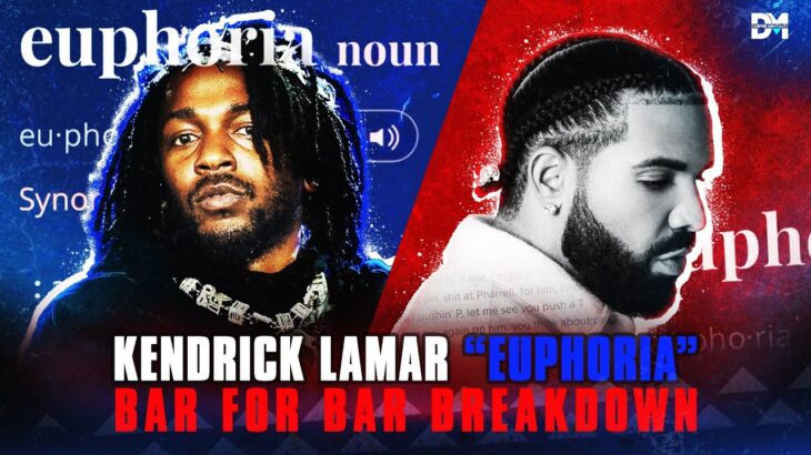 Kendrick Lamar’s ‘Euphoria’ – BAR FOR BAR BREAKDOWN
