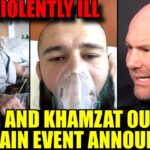 Conor McGregor and Violently ill Khamzat Chimaev are out of their fights!-Dana White,New UFC Fights